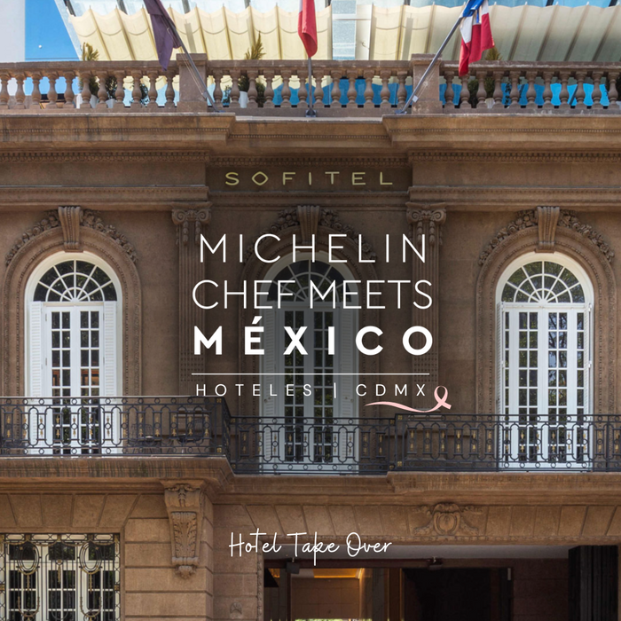 Michelin Chef Meets Hoteles CDMX